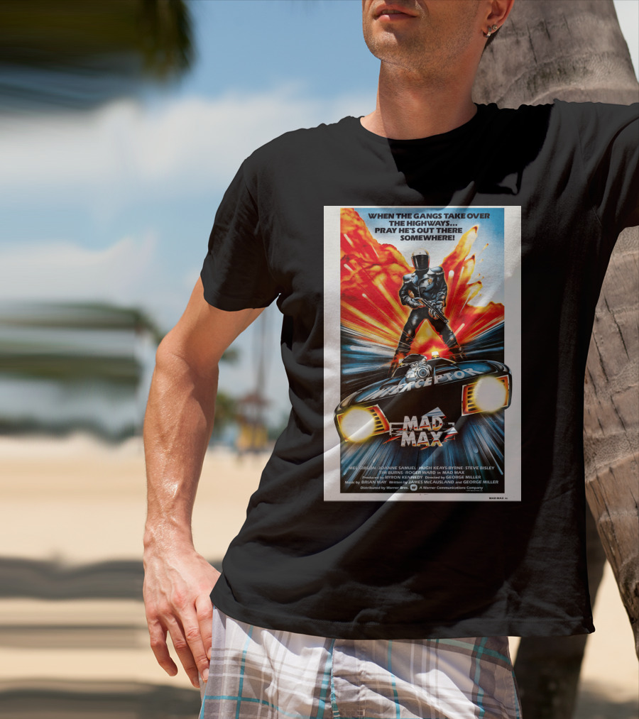 Mad Max 1980 When The Gangs Take Over The Highways Pray He's Out There Somewhere Interceptor T-Shirt