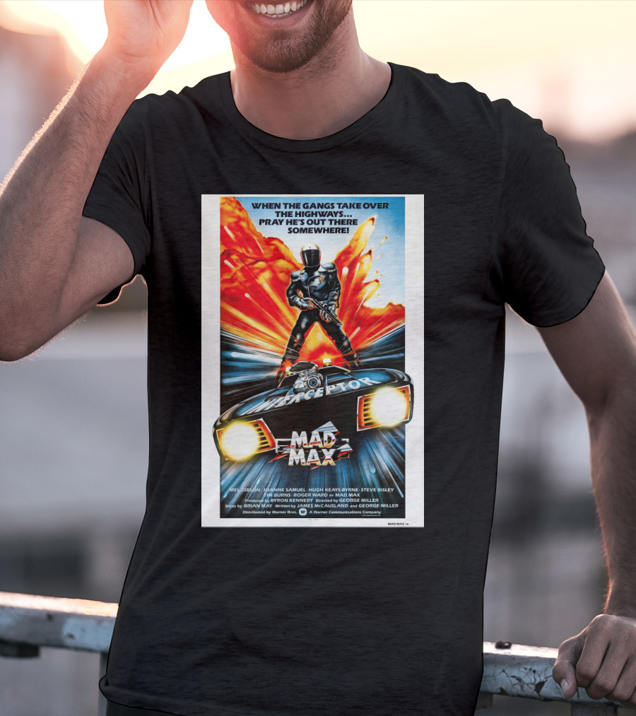 Mad Max 1980 When The Gangs Take Over The Highways Pray He's Out There Somewhere Interceptor T-Shirt