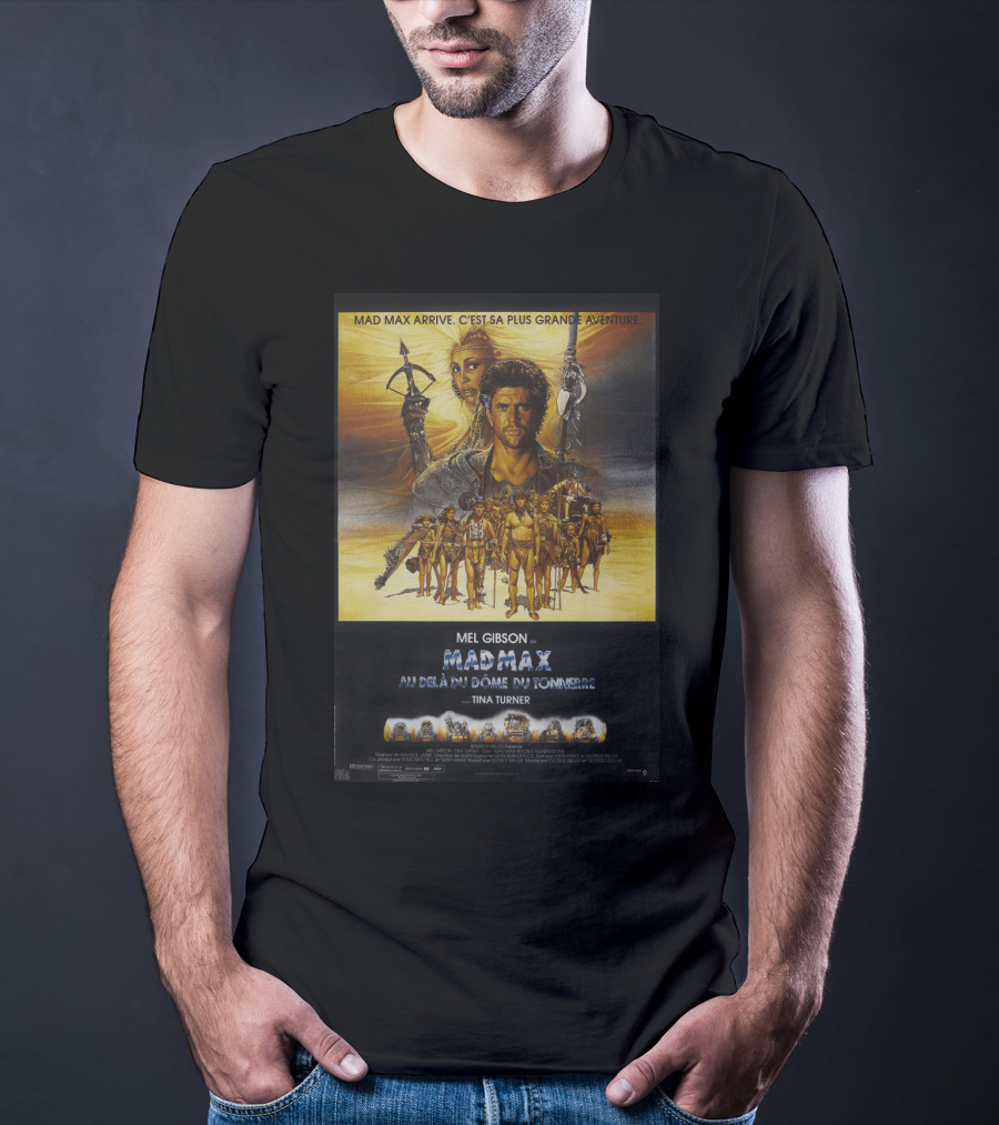 Mad Max Arrive Aventure Mad Max Beyond Thunderdome Mel Gibson Tina Turner T-Shirt