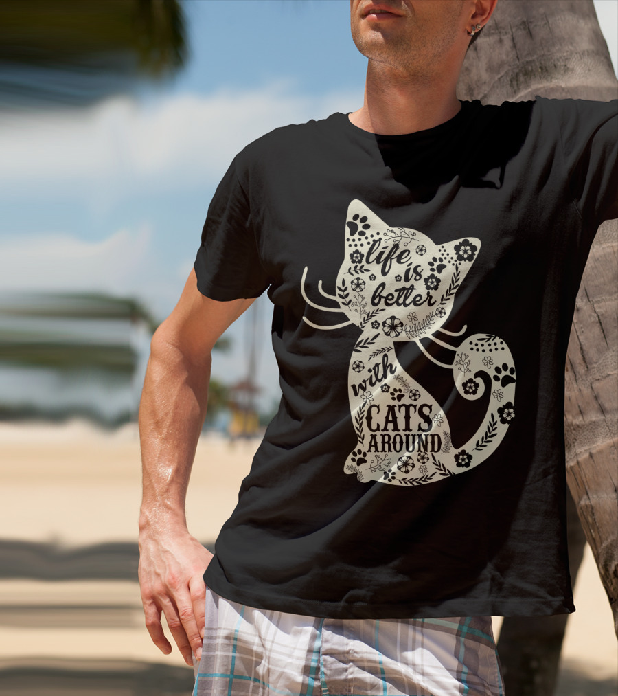 Life Is Better With Cats Around Cat Floral Paw Prints T-Shirt
