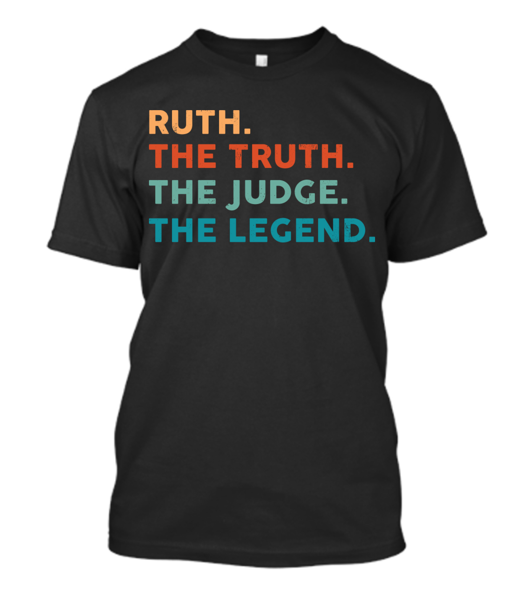 Ruth The Truth The Judge The Legend T-Shirt