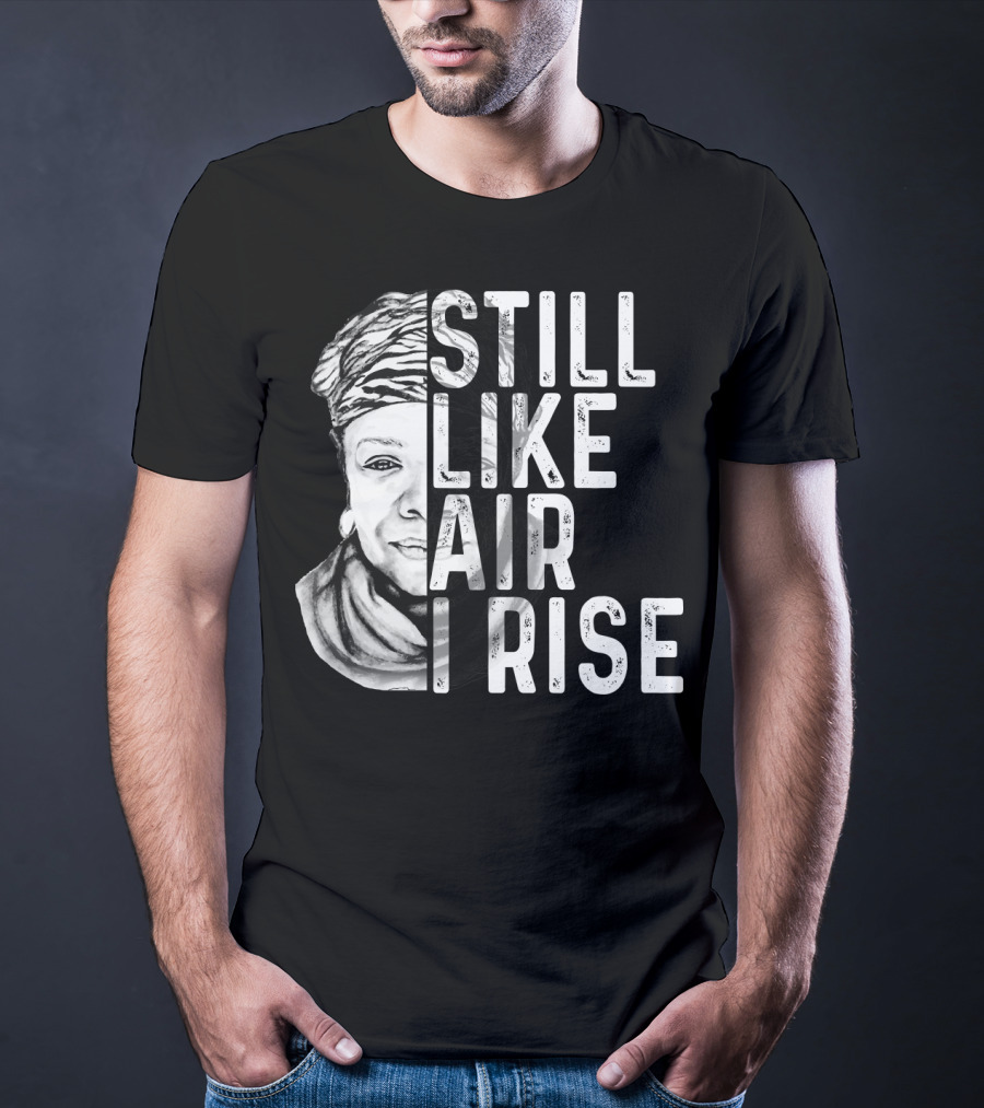 Still Like Air I Rise Portrait T-Shirt