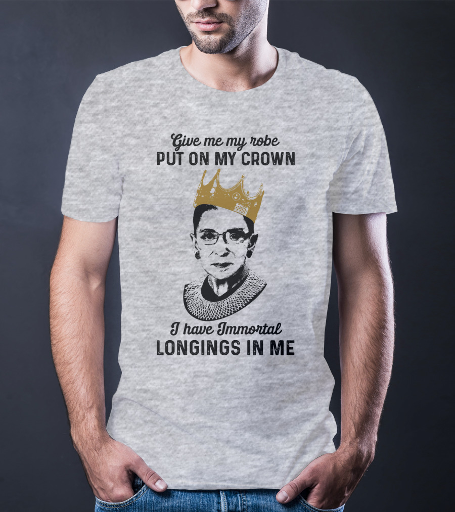 Give Me My Robe Put On My Crown I Have Immortal Longings In Me T-Shirt