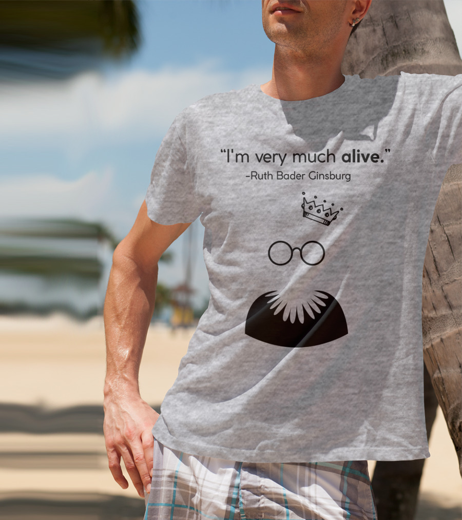 I'm Very Much Alive Ruth Bader Ginsburg Glasses Collar Crown T-Shirt