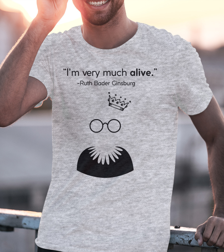 I'm Very Much Alive Ruth Bader Ginsburg Glasses Collar Crown T-Shirt