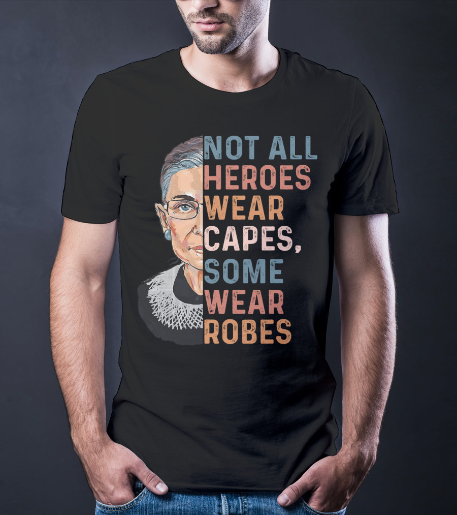 Not All Heroes Wear Capes Some Wear Robes T-Shirt