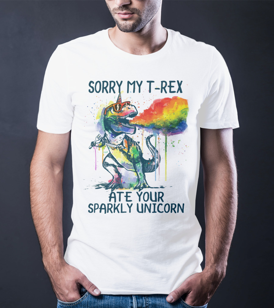 Sorry My T-Rex Ate Your Sparkly Unicorn T-Shirt