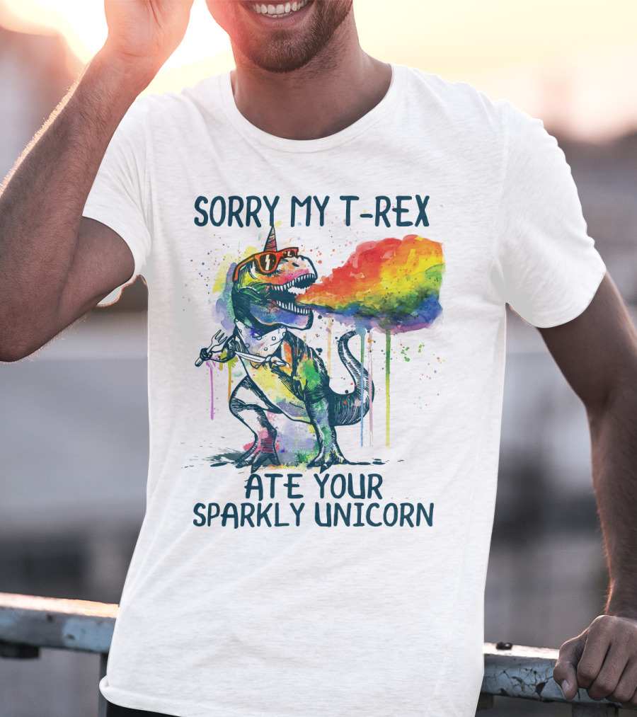 Sorry My T-Rex Ate Your Sparkly Unicorn T-Shirt