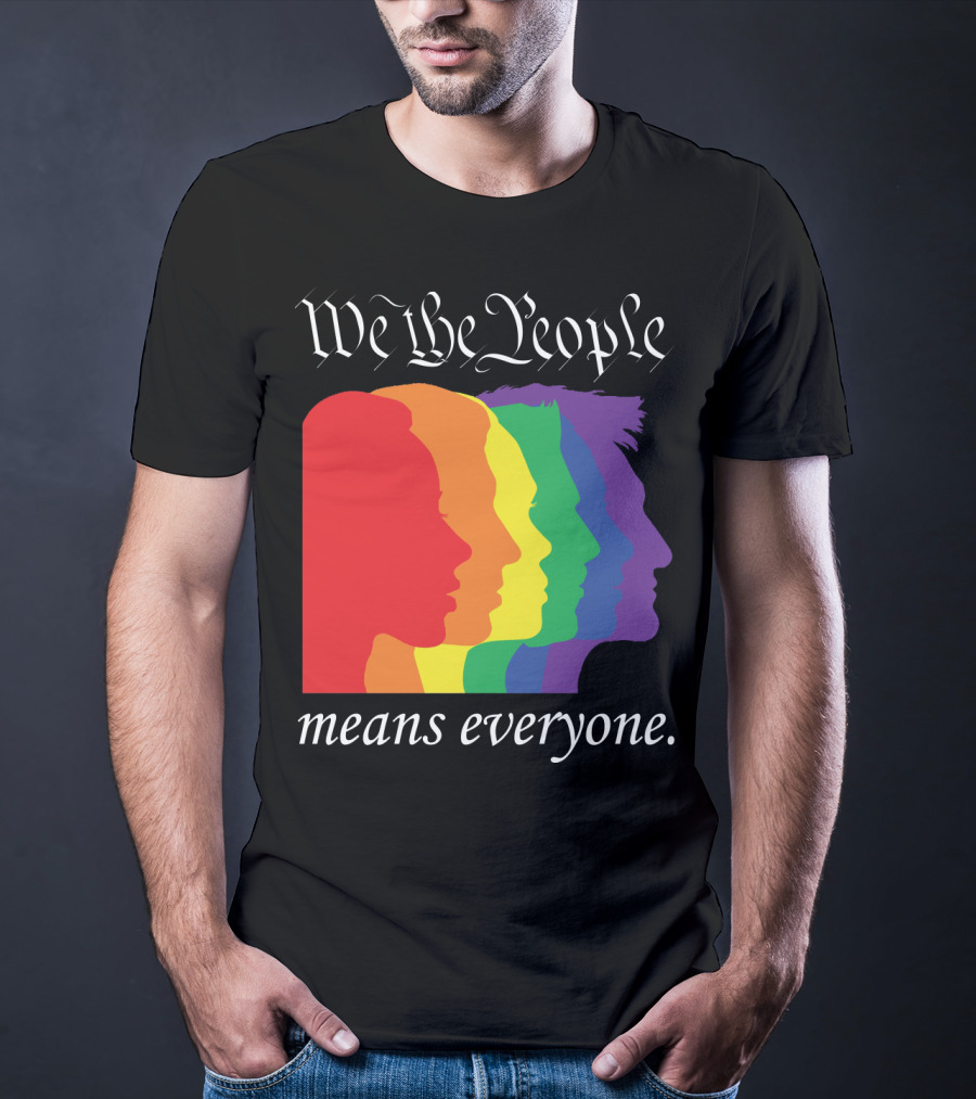 We The People Means Everyone Rainbow T-Shirt