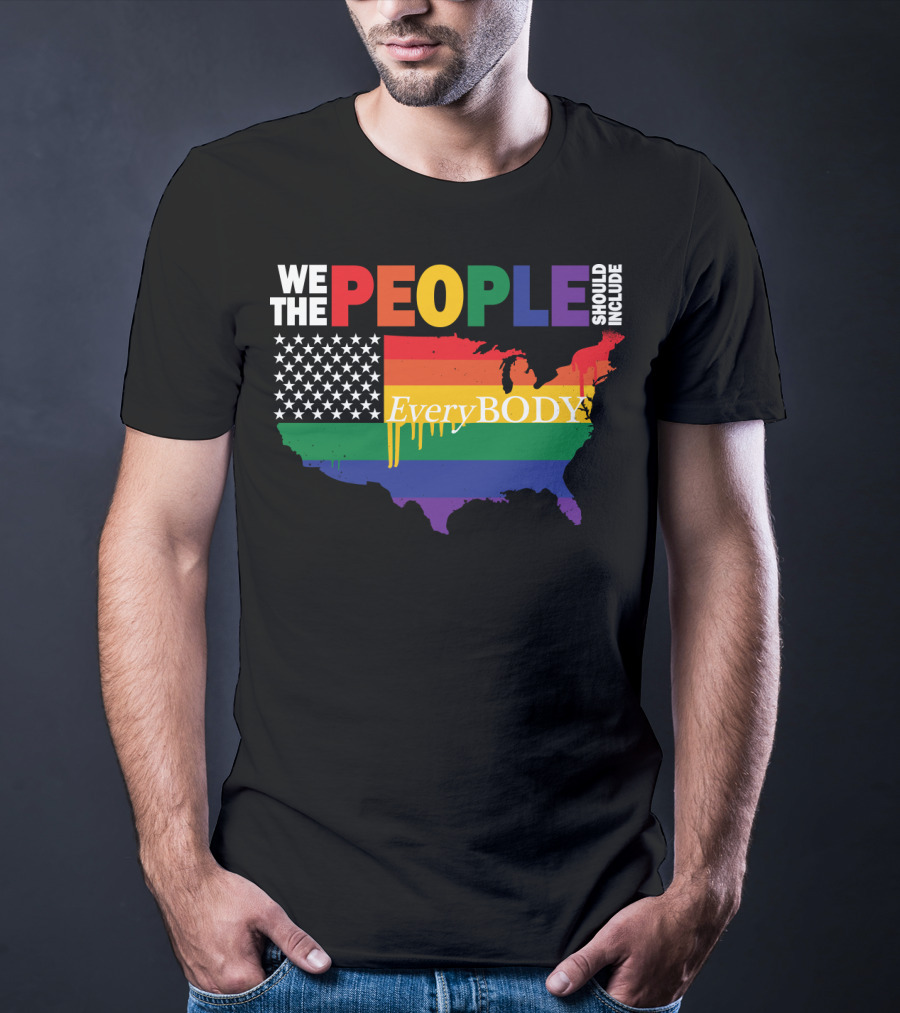 We The People Should Include EveryBODY T-Shirt