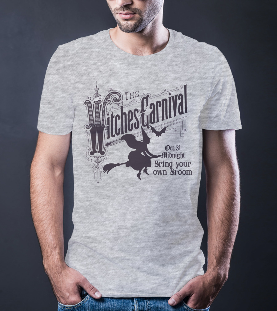 The Witches Carnival Oct 31 Midnight Bring Your Own Broom T-Shirt