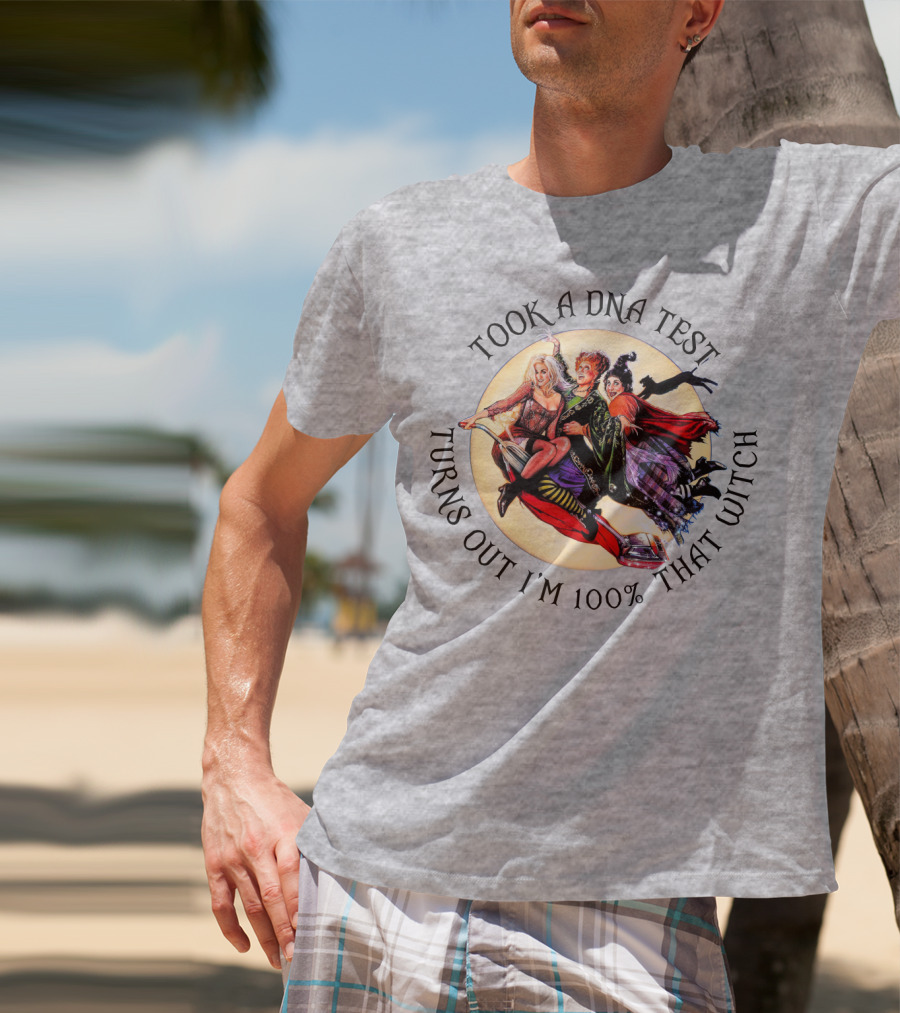 Took A DNA Test Turns Out I'm 100% That Witch T-Shirt