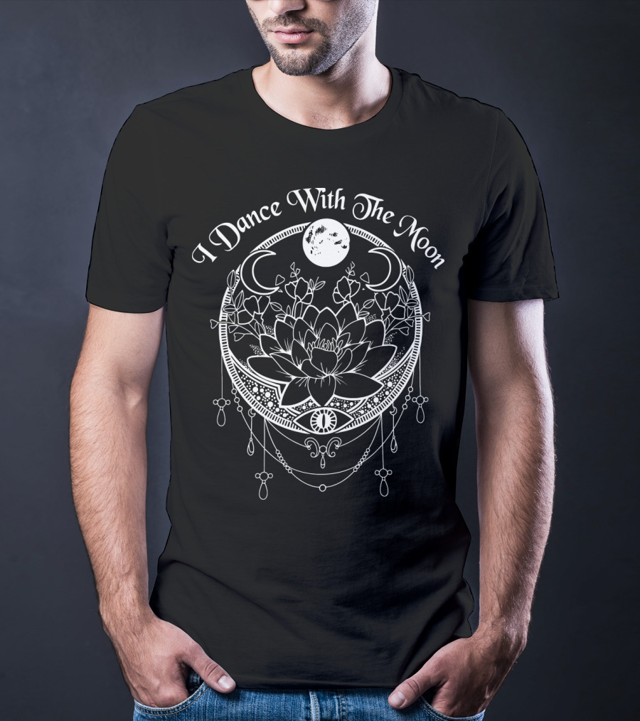 I Dance With The Moon Lotus Flower And Crescent Moon Phases T-Shirt