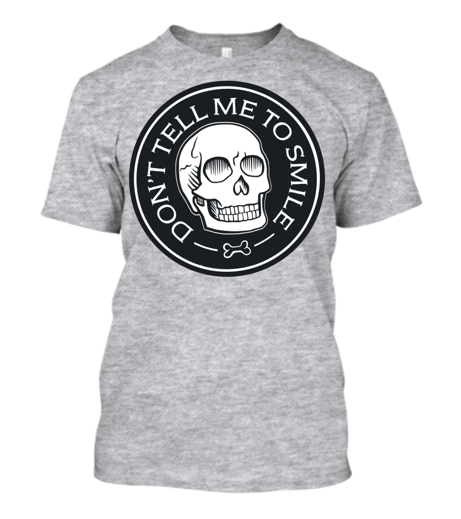 DON'T TELL ME TO SMILE Skull Bone Circle T-Shirt