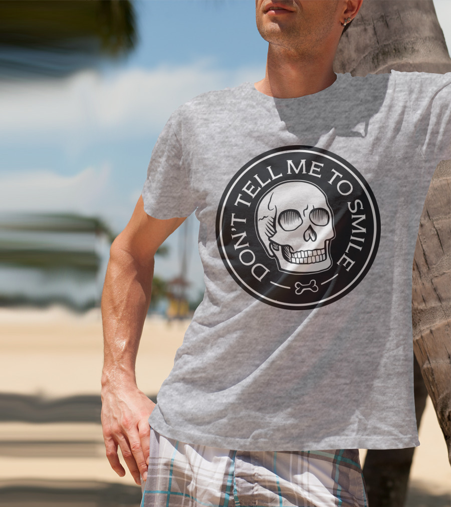 DON'T TELL ME TO SMILE Skull Bone Circle T-Shirt