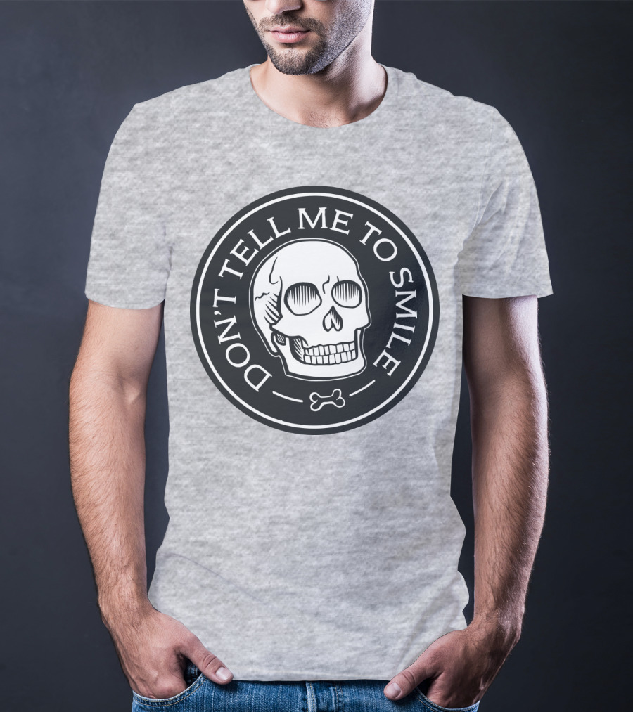 DON'T TELL ME TO SMILE Skull Bone Circle T-Shirt