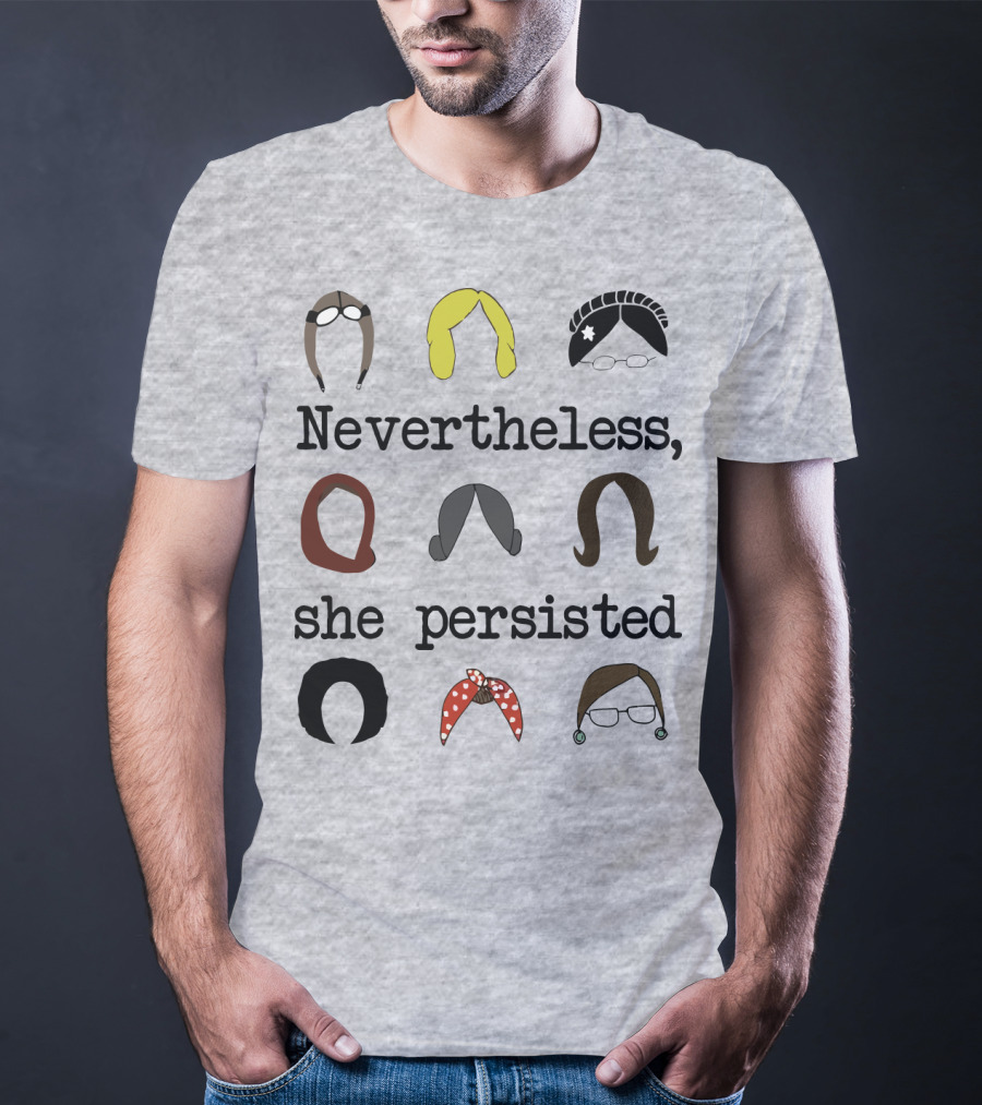 Nevertheless She Persisted Icons Of Strength And Resilience T-Shirt