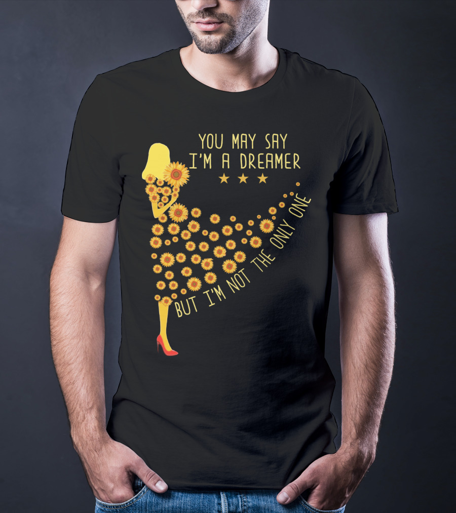 You May Say I'm A Dreamer But I'm Not The Only One Sunflower Dress T-Shirt