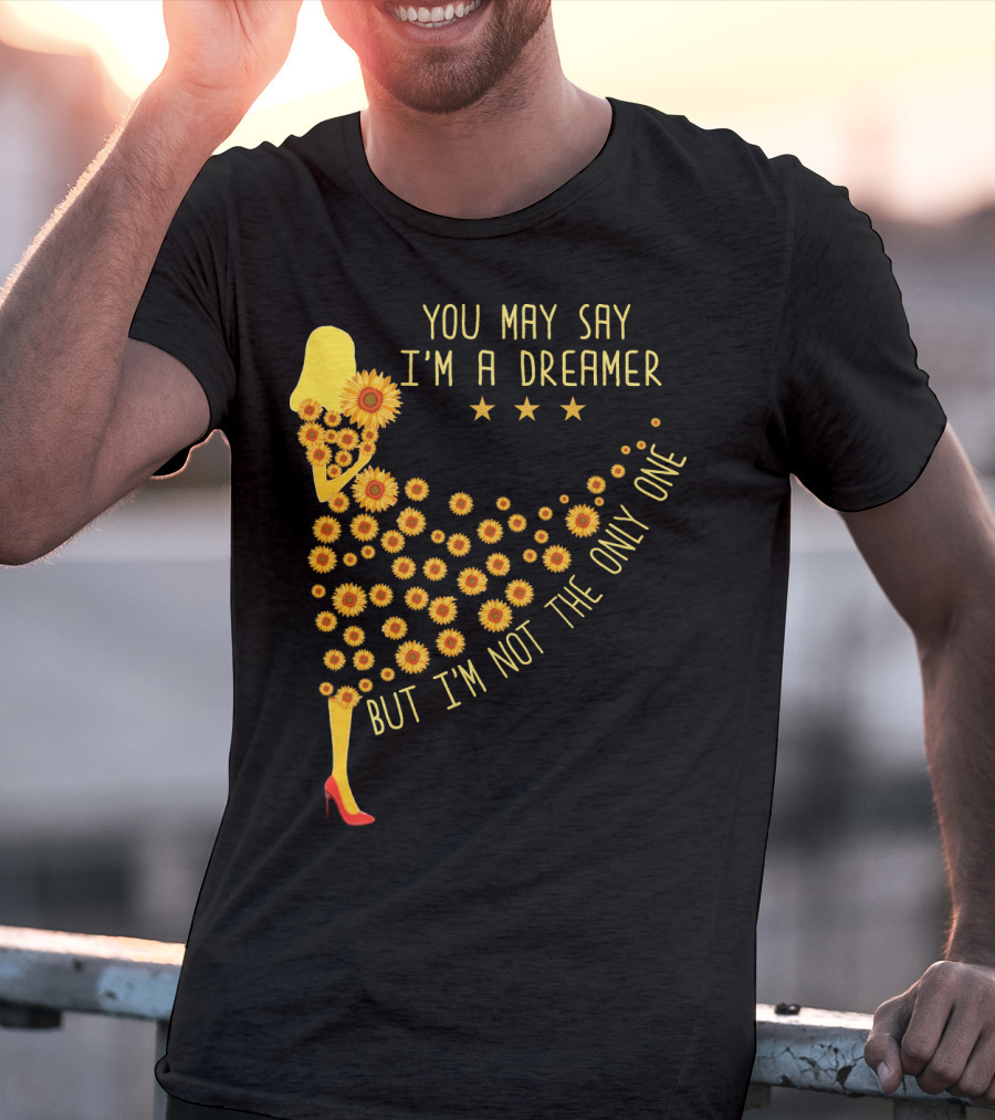 You May Say I'm A Dreamer But I'm Not The Only One Sunflower Dress T-Shirt