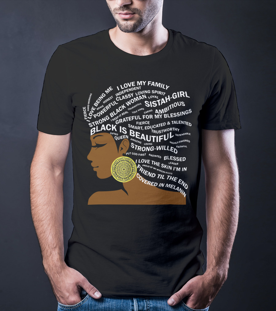 Black Is Beautiful I Love Black Woman Proud Of My African Roots Fierce Covered In Melanin T-Shirt