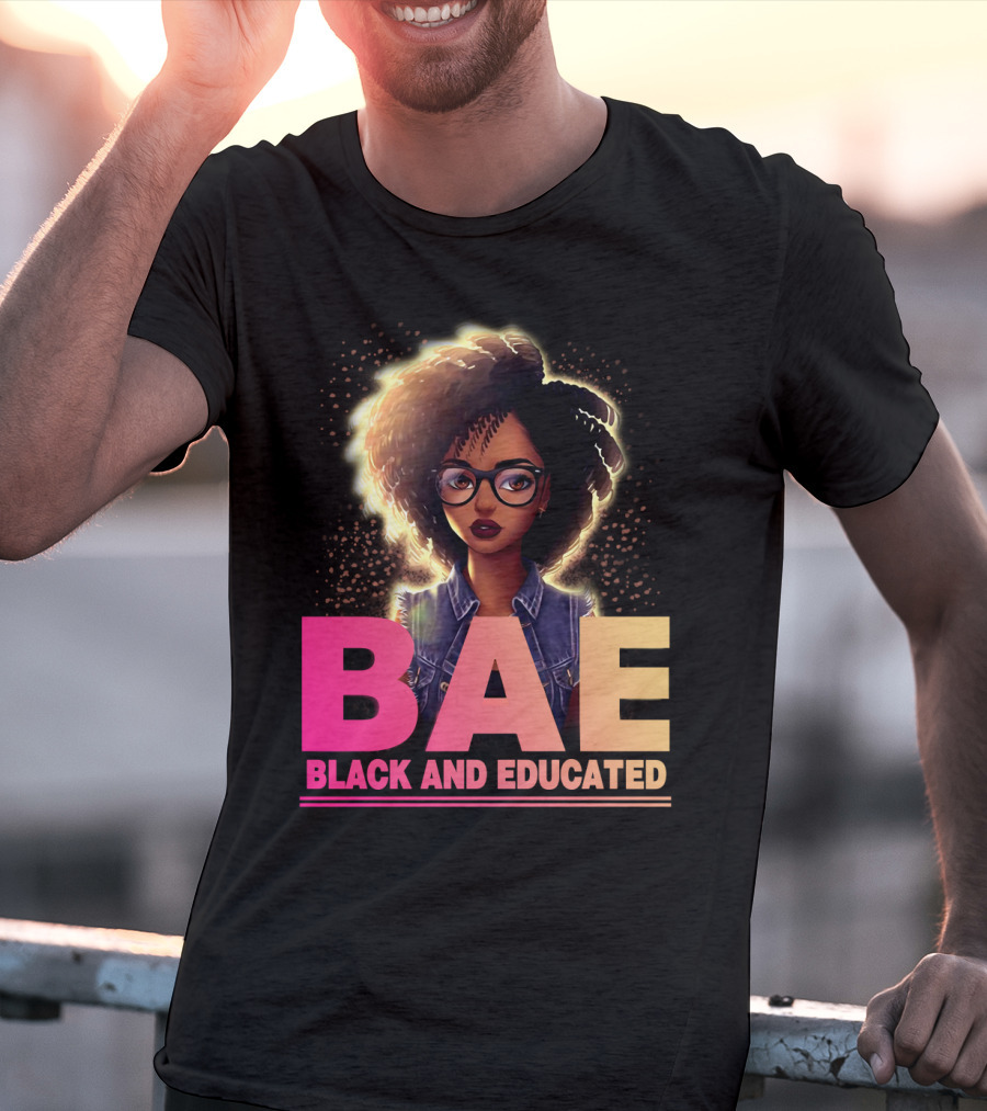 BAE Black And Educated Confident Curly Hair Afro Glasses Bold Empowerment T-Shirt