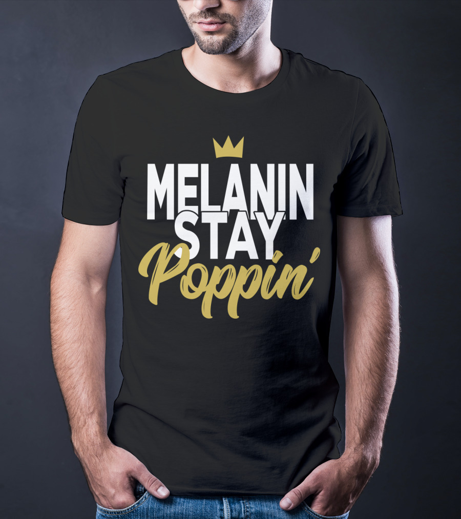 Melanin Stay Poppin Crown T-Shirt