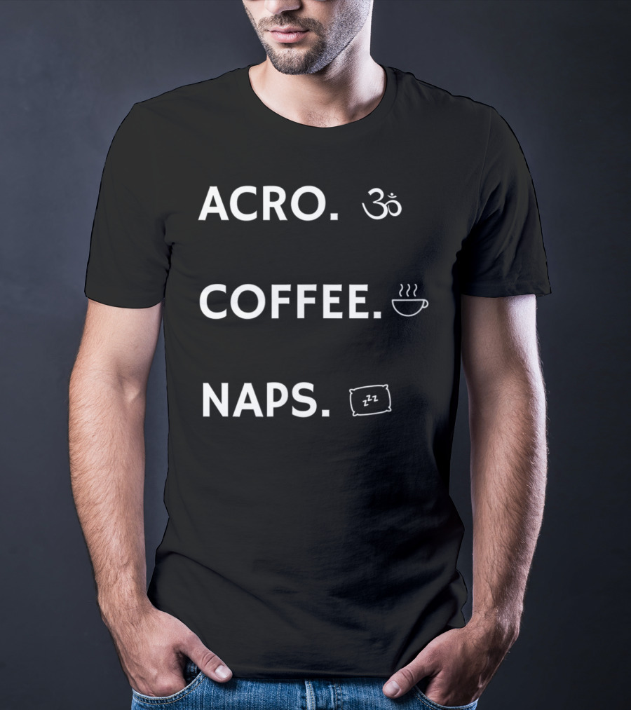 ACRO YOGA COFFEE NAPS OM SYMBOL PILLOW STEAM CUP ZZZ T-Shirt