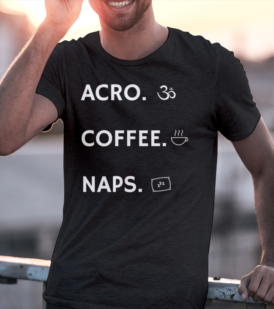 ACRO YOGA COFFEE NAPS OM SYMBOL PILLOW STEAM CUP ZZZ T-Shirt