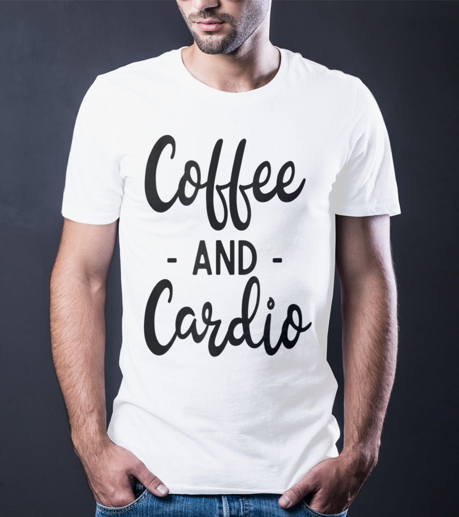 Coffee And Cardio Gym Yoga Workout Fitness Motivation T-Shirt