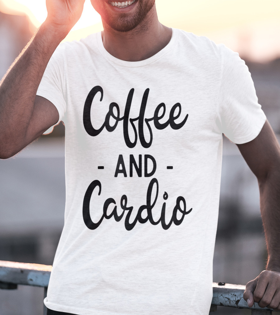 Coffee And Cardio Gym Yoga Workout Fitness Motivation T-Shirt