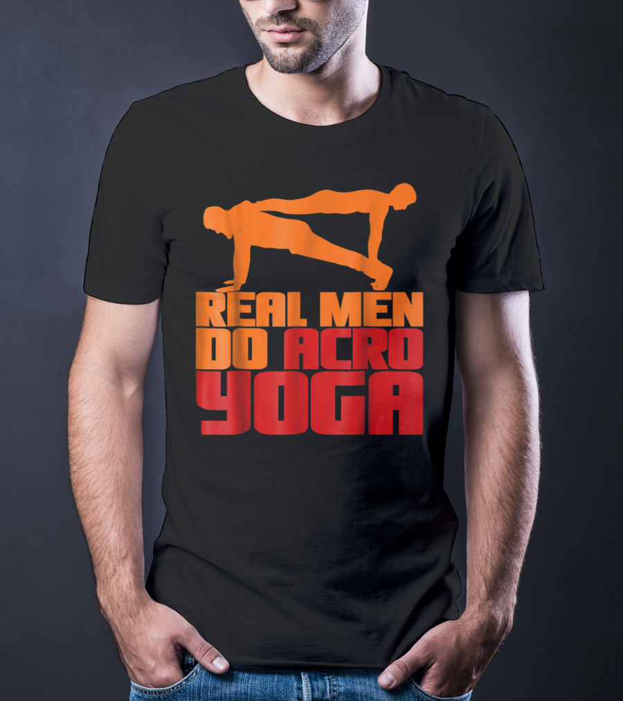 Real Men Do Acro Yoga T-Shirt