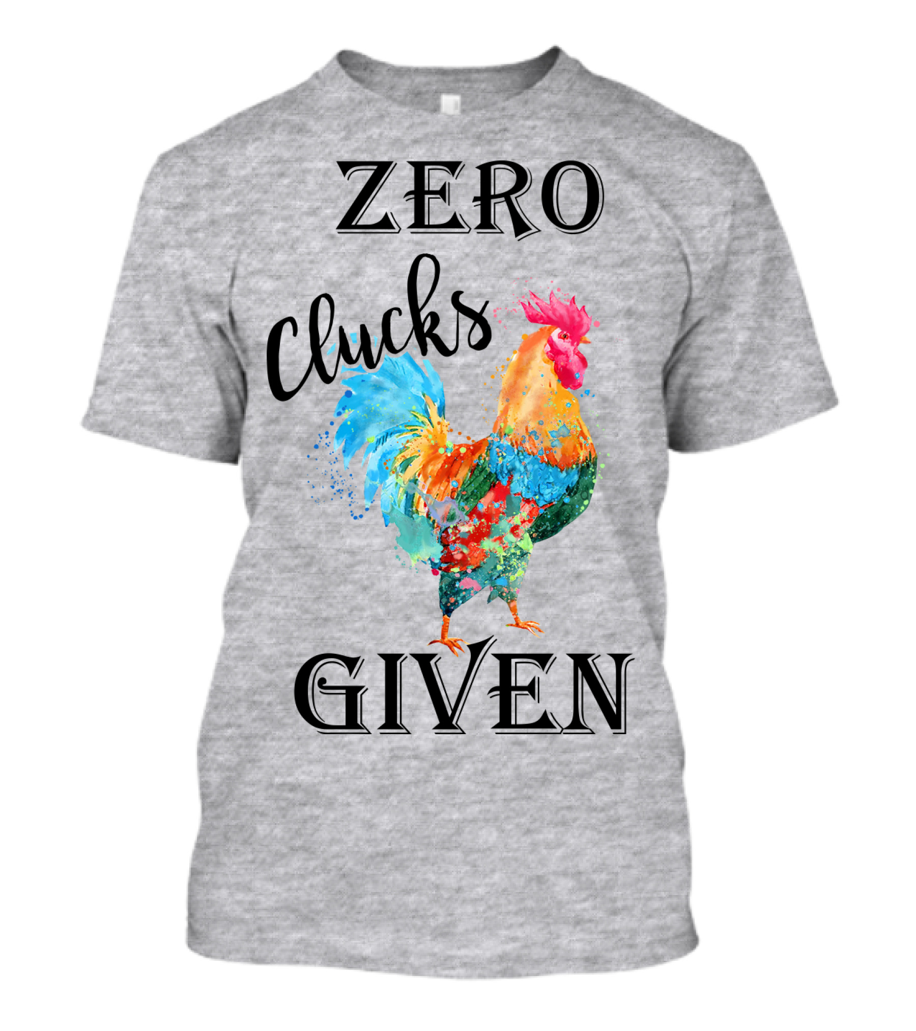 Zero Clucks Given Rooster T-Shirt