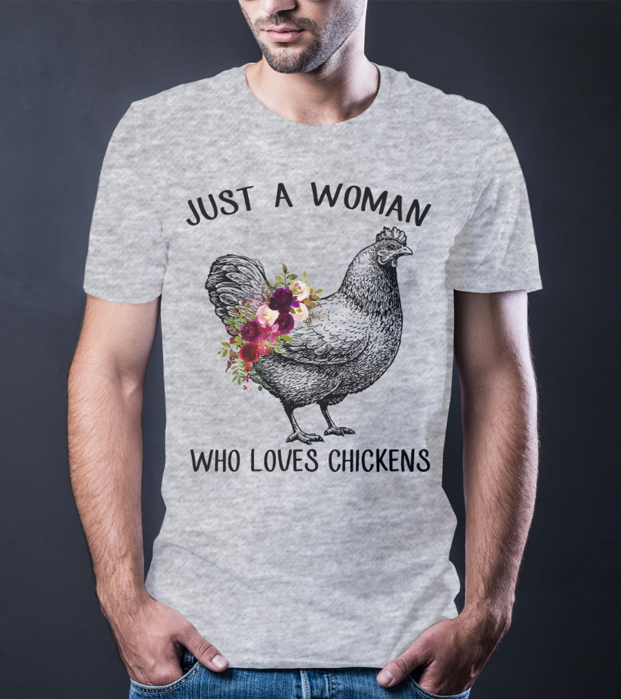 Just A Woman Who Loves Chickens T-Shirt
