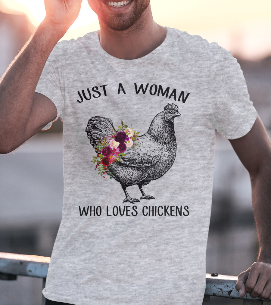 Just A Woman Who Loves Chickens T-Shirt