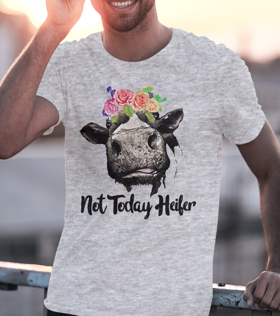 Not Today Heifer Floral Cow T-Shirt