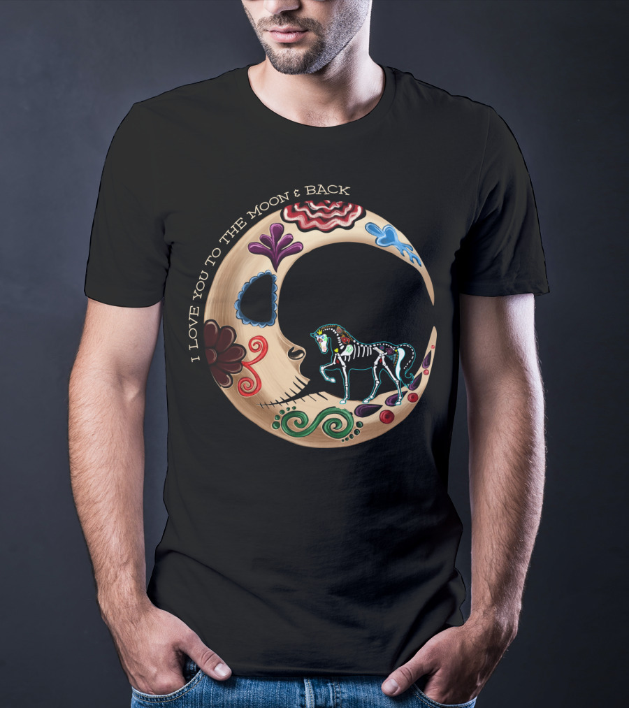 I LOVE YOU TO THE MOON And BACK Horse Moon T-Shirt