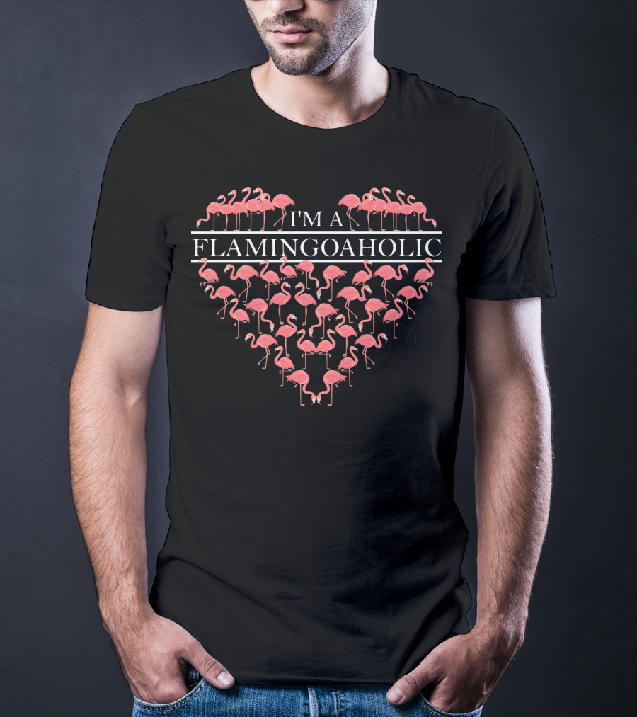 I'm A Flamingoaholic Heart Shaped Flamingos T-Shirt