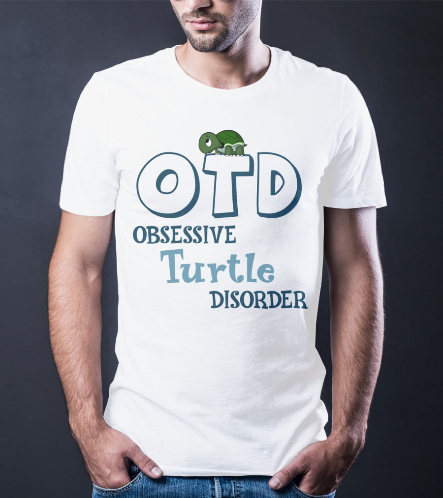 OTD Obsessive Turtle Disorder Cute Turtle T-Shirt