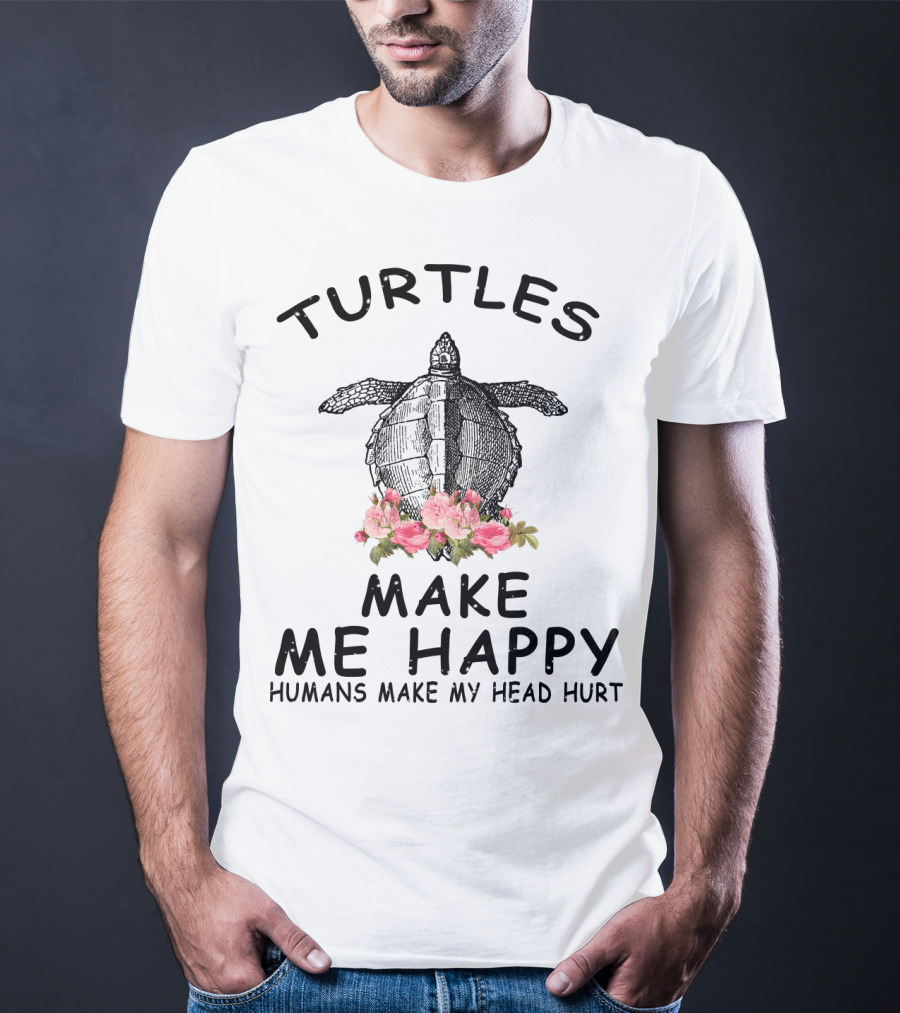 Turtles Make Me Happy Humans Make My Head Hurt T-Shirt