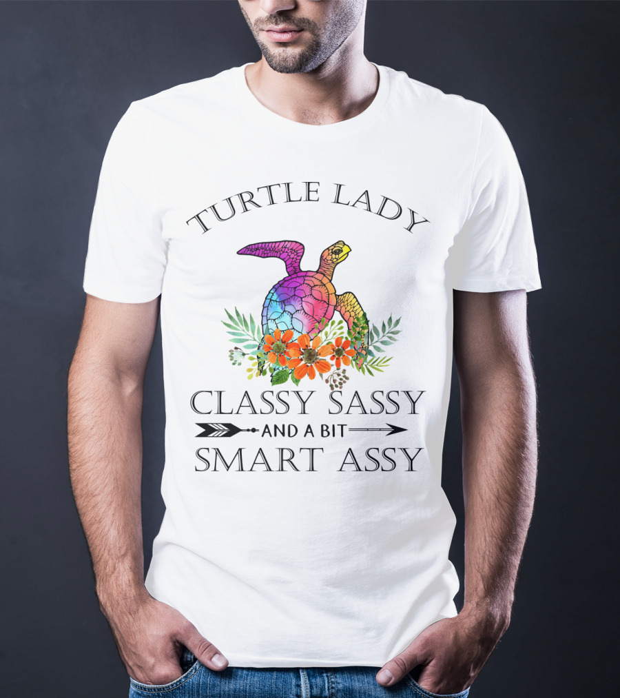 Turtle Lady Classy Sassy And A Bit Smart Assy T-Shirt