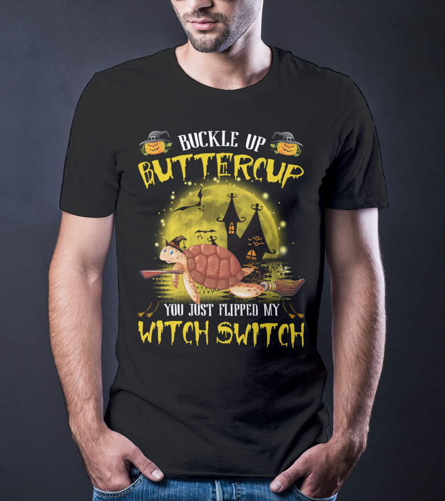Buckle Up Buttercup You Just Flipped My Witch Switch Pumpkin Turtle Moon Bats Houses T-Shirt