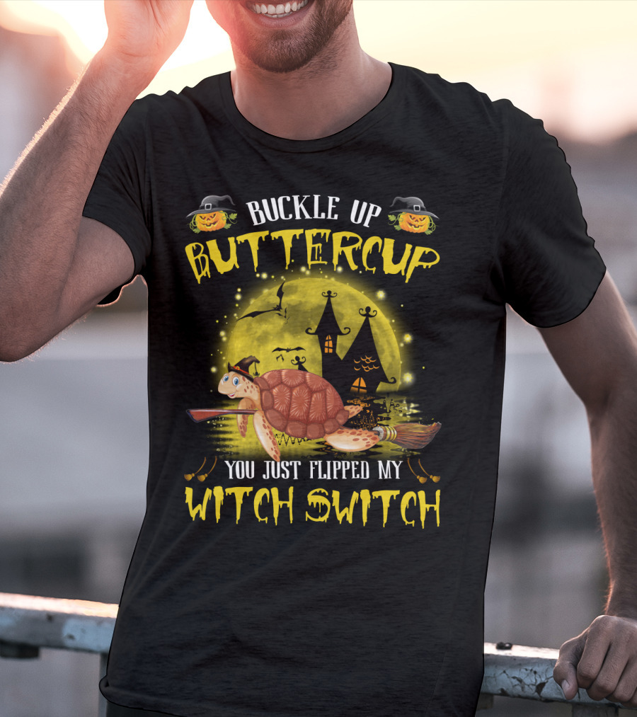 Buckle Up Buttercup You Just Flipped My Witch Switch Pumpkin Turtle Moon Bats Houses T-Shirt