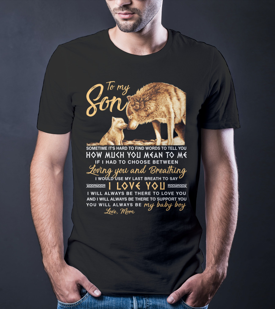 To My Son Wolf Mom Love You Last Breath Baby Boy T-Shirt