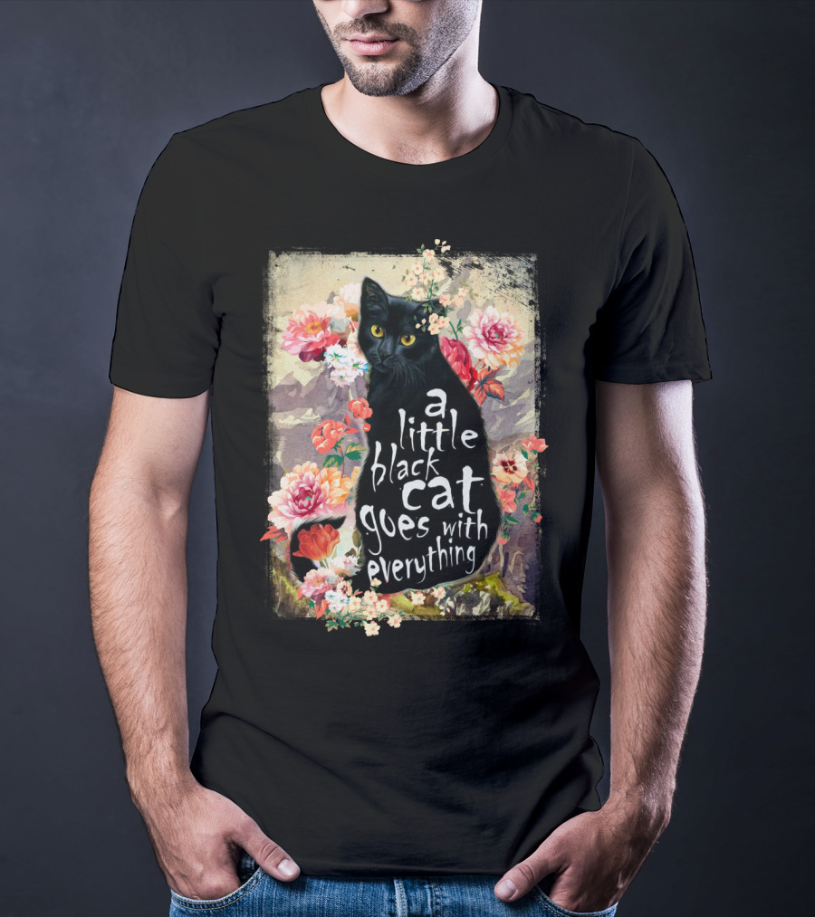 A Little Black Cat Goes With Everything Floral T-Shirt