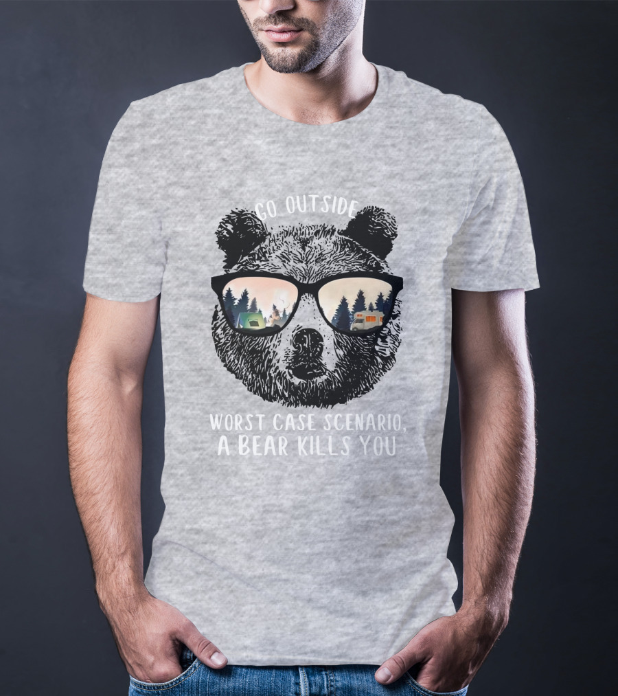 Go Outside Worst Case Scenario A Bear Kills You Camping Reflected In Sunglasses T-Shirt