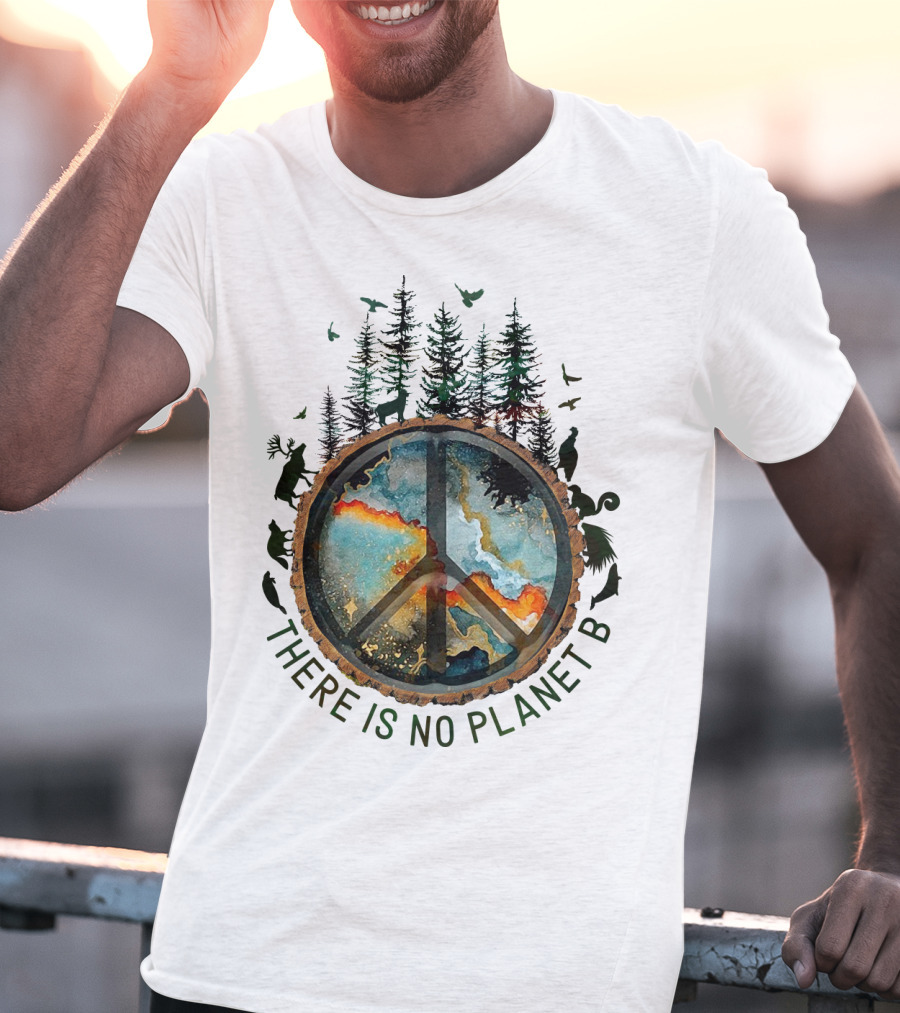 There Is No Planet B Wildlife Peace Symbol Forest Scene T-Shirt