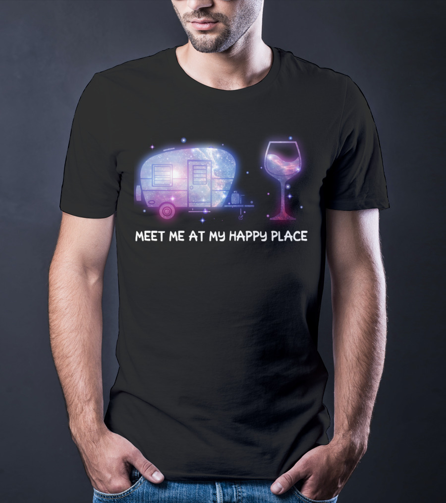 Meet Me At My Happy Place Camping Caravan Galaxy Wine Glass T-Shirt