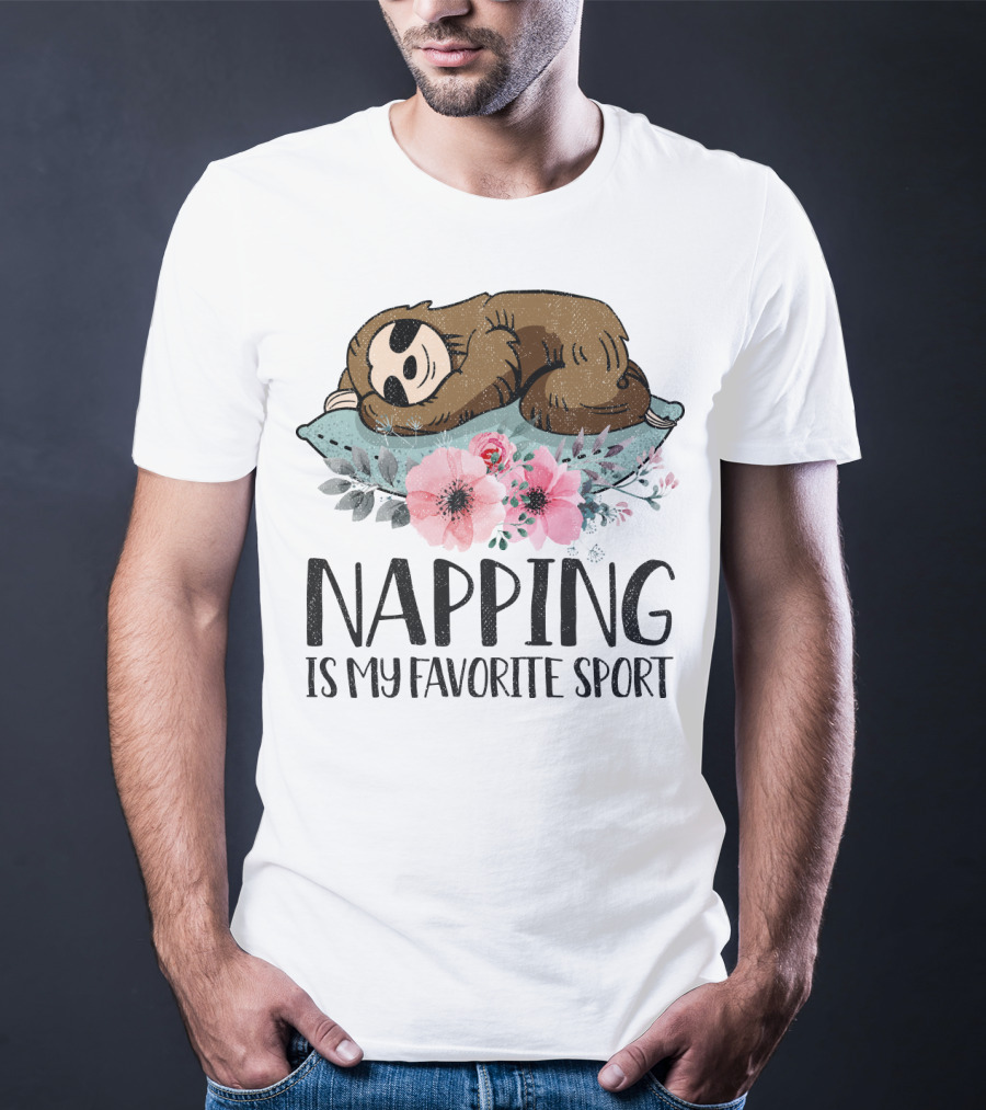 Napping Is My Favorite Sport With Sloth On Pillow And Floral Arrangement T-Shirt
