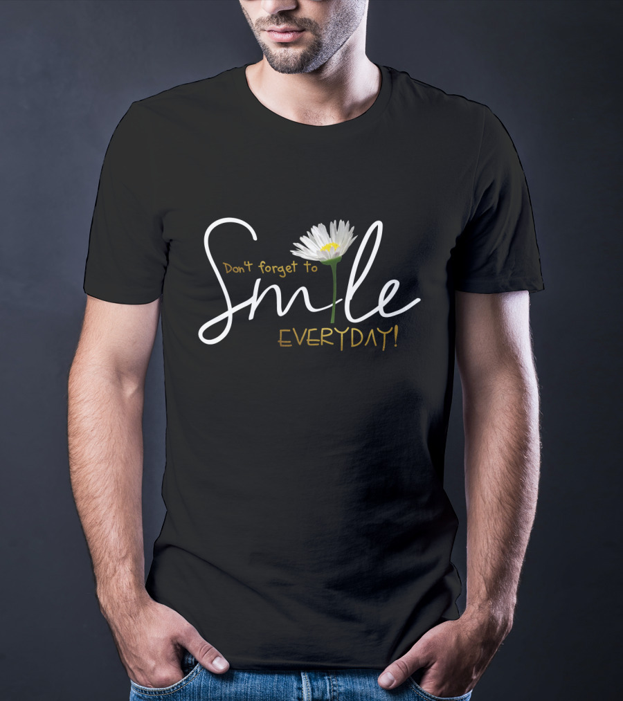 Don't Forget To Smile Everyday With Daisy T-Shirt