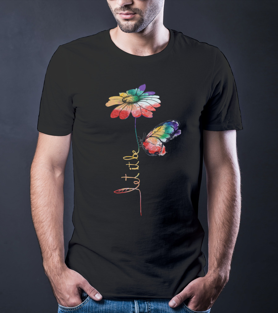 Let It Be Flower And Butterfly Vibrant Color T-Shirt